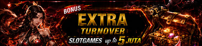 EXTRA BONUS TURNOVER SLOT UP TO Rp.5.000.000