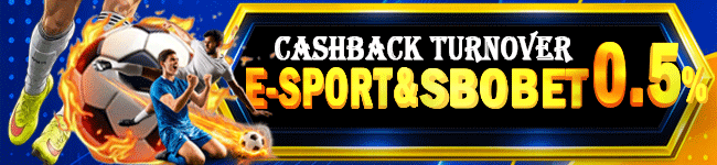 BONUS CASHBACK TURNOVER E - SPORT & SBOBET 