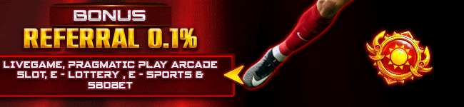 BONUS REFERRAL LIVE GAMES, PRAGMATIC PLAY, ARCADE, SLOT GAMES, E-LOTTERY & E-SPORT 0.1%