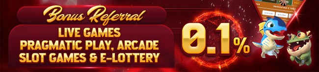 BONUS REFERRAL LIVE GAMES, PRAGMATIC PLAY, ARCADE, SLOT GAMES & E-LOTTERY 0.1%