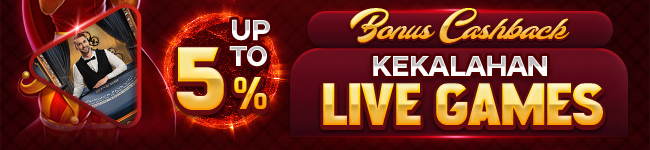 BONUS CASHBACK KEKALAHAN LIVE GAMES UP TO 5%