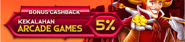 BONUS CASHBACK KEKALAHAN ARCADE 5%
