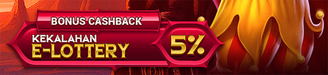 BONUS CASHBACK KEKALAHAN E-LOTTERY 5%