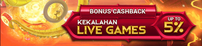 BONUS CASHBACK KEKALAHAN LIVE GAMES UP TO 5%